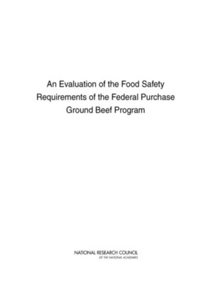 cover image of An Evaluation of the Food Safety Requirements of the Federal Purchase Ground Beef Program